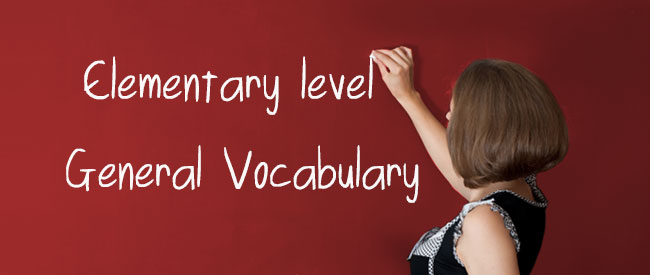 Elementary - General Vocabulary 1