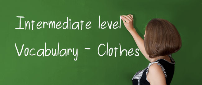 Intermediate - Clothes Vocabulary