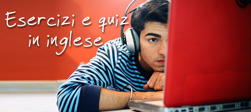 Esercizi e quiz in inglese